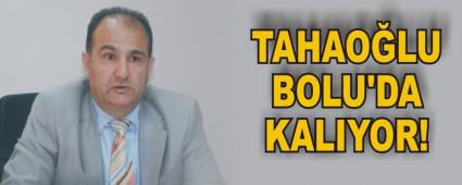 TAHAOLU BOLU'DA KALIYOR!