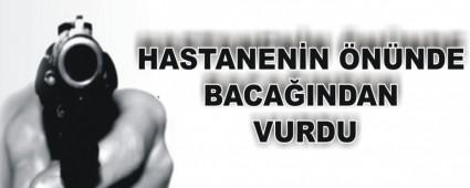 HASTANENN NNDE BACAINDAN VURDU