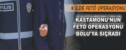 KASTAMONU'NUN FET OPERASYONU BOLU'YA SIRADI