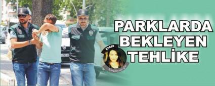 PARKLARDA BEKLEYEN TEHLKE