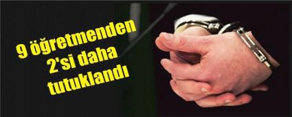 9 retmenden 2'si tutukland