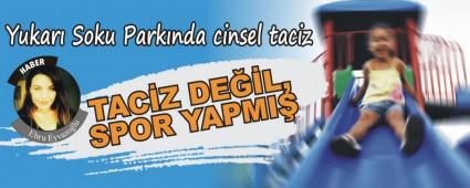 Yukar Soku Parknda cinsel taciz