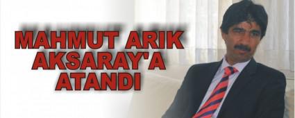 MAHMUT ARIK AKSARAY'A ATANDI