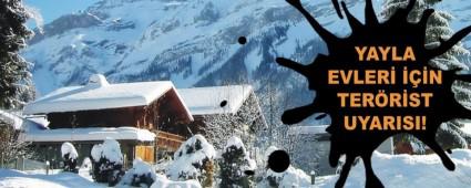 YAYLA EVLER N TERRST UYARISI!