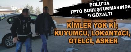 BOLU'DA FET SORUTURMASINDA 9 GZALTI