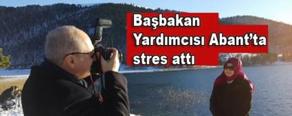 Babakan Yardmcs Abant'ta stres att