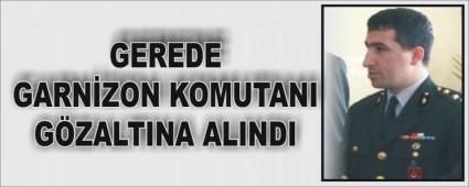 Gerede Garnizon Komutan gzaltna alnd