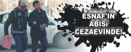 ESNAF'IN ABSi CEZAEVNDE!