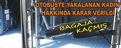 OTOBSTE YAKALANAN KADIN HAKKINDA KARAR VERLD