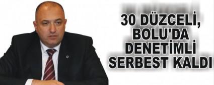 30 DZCEL, BOLU'DA DENETML SERBEST KALDI