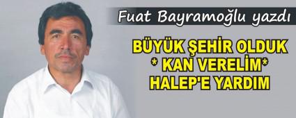 BYK EHR OLDUK* KAN VERELM* HALEP'E YARDIM  