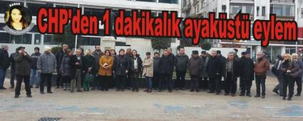 CHP'den 1 dakikalk ayakst eylem