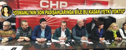 Osmanl'nn son padiahlarnda bile bu kadar yetki yoktu