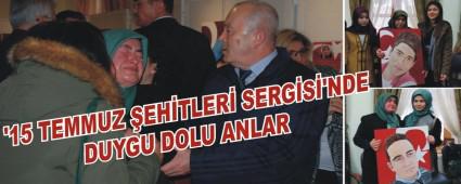 15 Temmuz ehitleri Sergisi'nde duygu dolu anlar