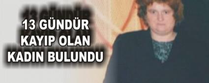 13 GNDR KAYIP OLAN KADIN BULUNDU