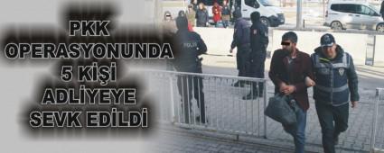 PKK OPERASYONUNDA 5 K ADLYEYE SEVK EDLD
