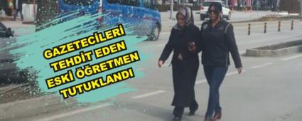 GAZETECLER TEHDT EDEN ESK RETMEN TUTUKLANDI