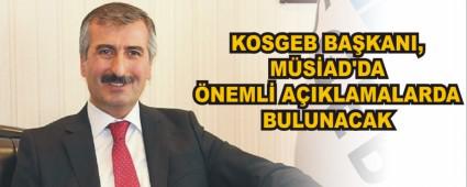 KOSGEB Bakan, MSAD'da nemli aklamalarda bulunacak