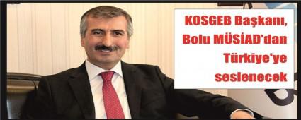 KOSGEB Bakan, MSAD'dan Trkiye'ye seslenecek
