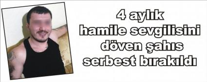 4 aylk hamile sevgilisini dven ahs serbest brakld