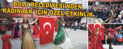 BOLU BELEDYES'NDEN KADINLAR' N ZEL ETKNLK