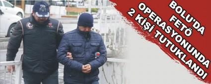 BOLU'DA FET OPERASYONUNDA 2 K TUTUKLANDI