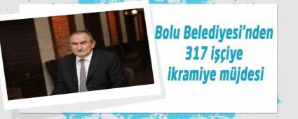 Bolu Belediyesi'nden 317 iiye ikramiye mjdesi