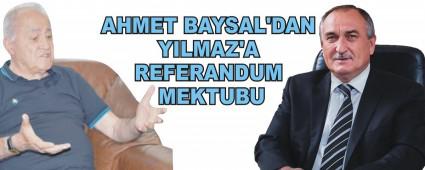 AHMET BAYSAL'DAN YILMAZ'A REFERANDUM MEKTUBU