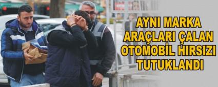 AYNI MARKA ARALARI ALAN OTOMOBL HIRSIZI TUTUKLANDI