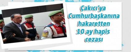 akc'ya 'Cumhurbakanna hakaretten 10 ay hapis cezas