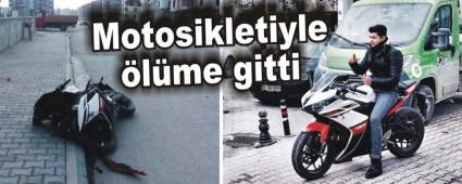 Motosikletiyle lme gitti