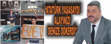 ATATRK YAASAYDI ALAYINIZI DENZE DKERDݔ