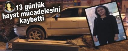 13 gnlk hayat mcadelesini kaybetti