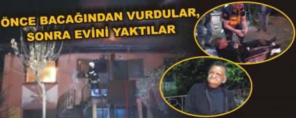 NCE BACAINDAN VURDULAR, SONRA EVN YAKTILAR