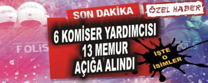 6 komiser yardmcs, 13 memur aa alnd