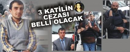 3 katilin cezas belli olacak