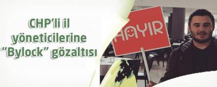 CHP'li il yneticilerine Bylock gzalts