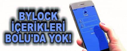BYLOCK ERKLER BOLU'DA YOK!