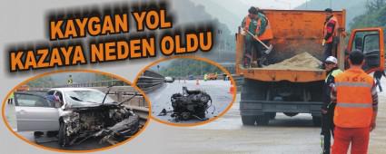 Kaygan yol kazaya neden oldu