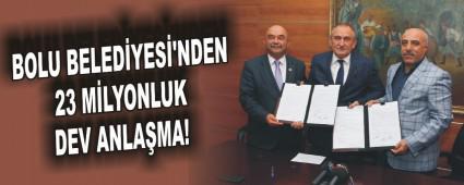 BOLU BELEDYES'NDEN 23 MLYONLUK DEV ANLAMA!