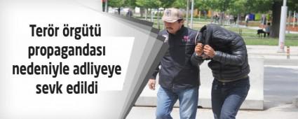 Terr rgt propagandas nedeniyle adliyeye sevk edildi