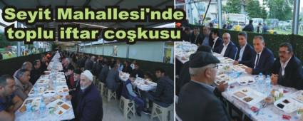 Seyit Mahallesi'nde toplu iftar cokusu