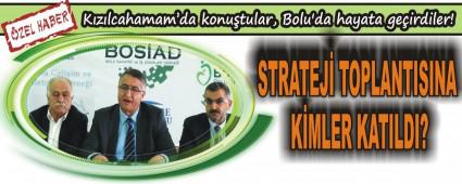 STRATEJ TOPLANTISINA KMLER KATILDI?