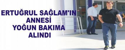 ERTURUL SALAM'IN ANNES YOUN BAKIMA ALINDI