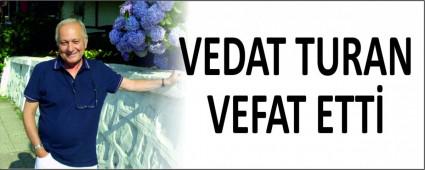 VEDAT TURAN VEFAT ETT
