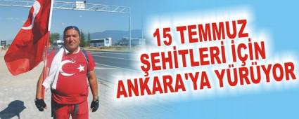 15 Temmuz ehitleri iin Ankara'ya yryor