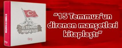 15 Temmuz'un direnen manetleri kitaplat
