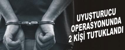 UYUTURUCU OPERASYONUNDA 2 K TUTUKLANDI