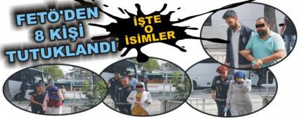 FET'DEN 8 K TUTUKLANDI