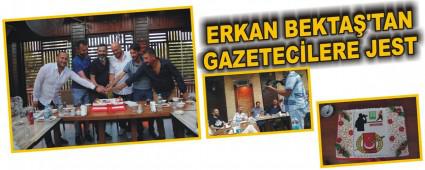 ERKAN BEKTA'TAN GAZETECLERE JEST